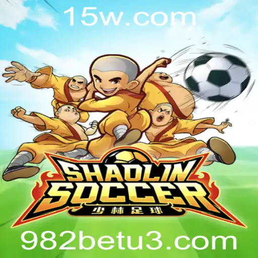 Descubra o Fascinante Mundo de ShaolinSoccer com 982bet